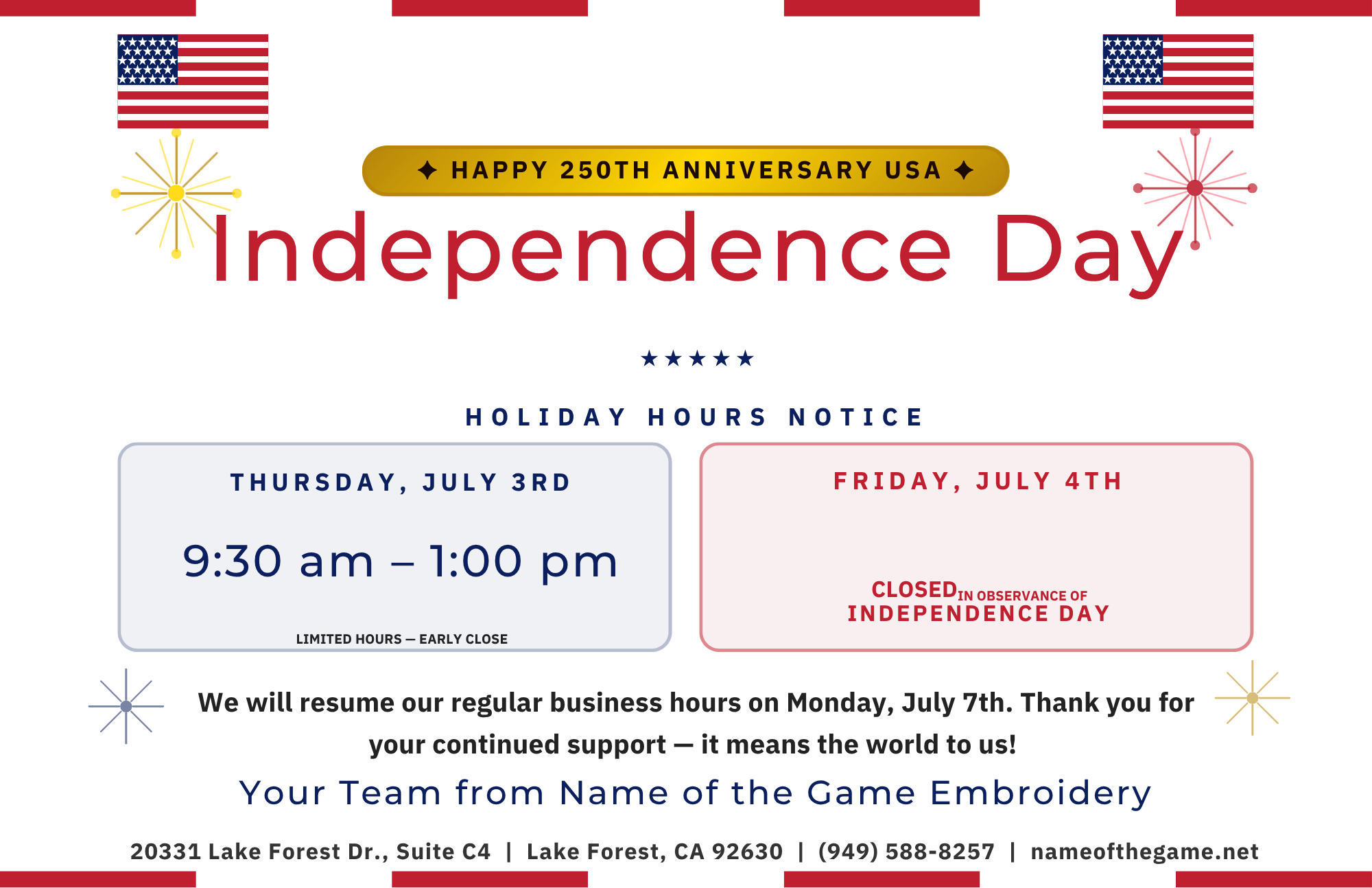 Independence Day holiday hours — Name of the Game Embroidery, closed July 4th, limited hours July 3rd, back to normal Monday July 7th